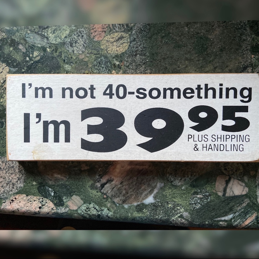 30 Something sign.. Must Have.